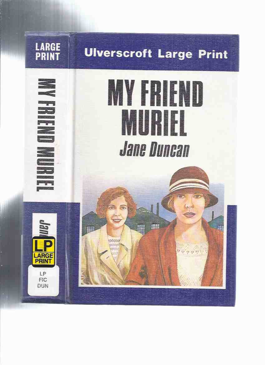 Image for My Friend Muriel ---a Reachfar Book -by Jane Duncan -a Large Print Edition