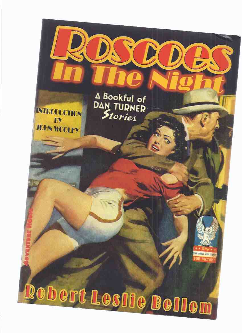 Image for Roscoes in the Night: A Bookful of Dan Turner Stories -by Robert Leslie Bellem ( Pulp Stories include: Dead Man's Bed; Murder for Fame; Girl with Green Eyes; Million Buck Snatch; Crooner's Caress; Silverscreen Shakedown; Brunette Bump Off; Witch Hunt etc)