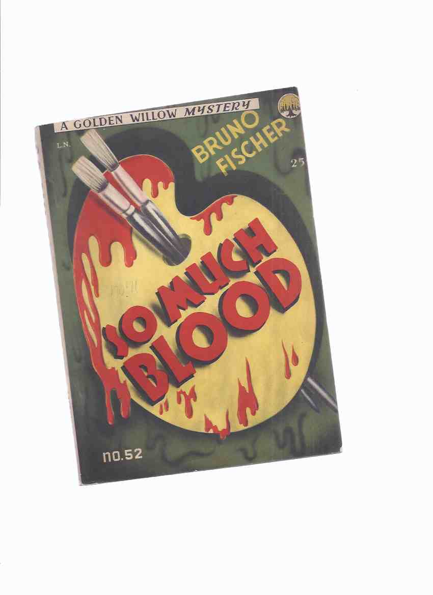 Image for So Much Blood -by Bruno Fischer / a Golden Willow Mystery # 52