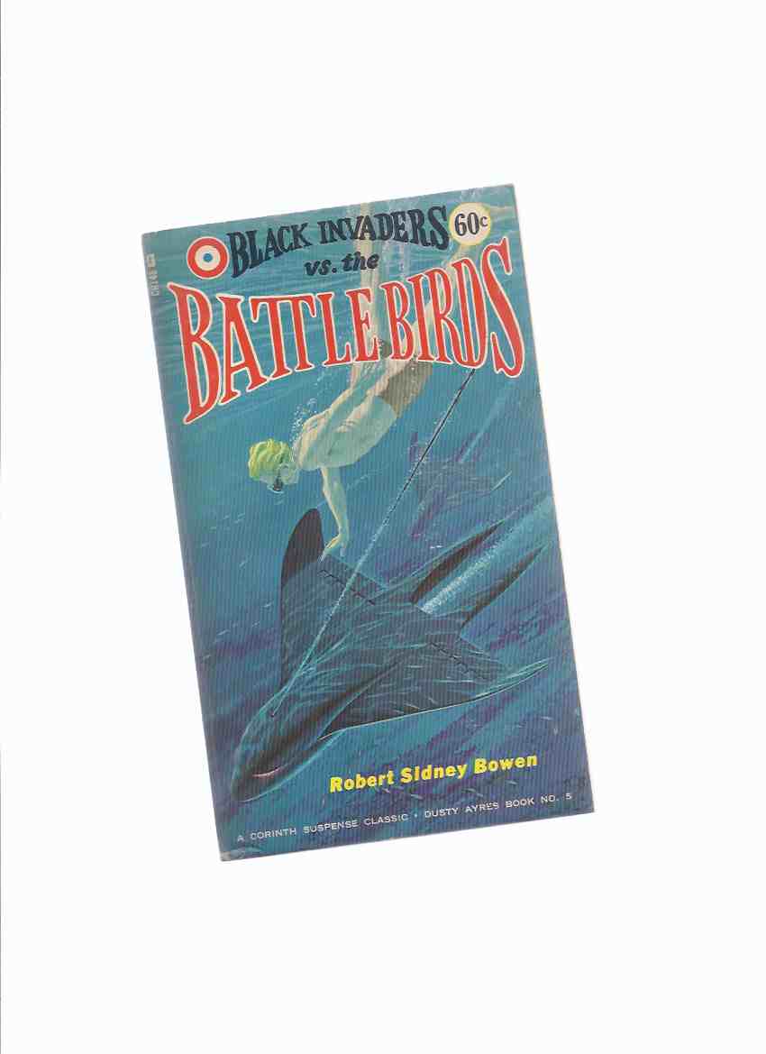 Image for Dusty Ayres and His Battle Birds, Book # 5: Black Invaders vs. The Battle Birds - Corinth Suspense Novels ( C.O.'s Coffin; The Silver Caterpillar; The Smoke-Screen Ace; The Floating Phantom; The Invisible Raider; Tin-Fish Ace )