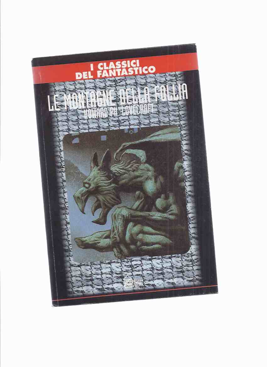 Image for Le Montagne Della Follia: I Classico Del Fantastico / H P Lovecraft ( At the Mountains of Madness )
