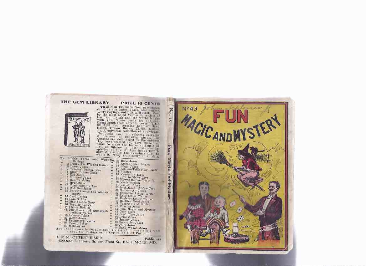 Image for Fun Magic and Mystery, No. 43, The greatest collection that was ever compiled in one book, Parlor Amusements, Fortune Telling, Card Tricks, Jokes Riddles Conundrum Puzzles Flirtations, Toasts, Money Making Secrets, Parlor Magic, Funny Readings, Etc