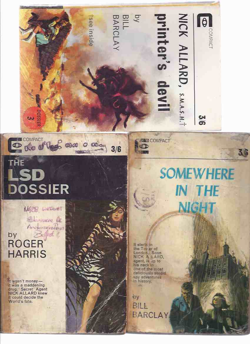 Image for NICK ALLARD, S.M.A.S.H. Trilogy (book 1,2,3 ): The LSD Dossier; Somewhere in the Night (later as Chinese Agent ); Printer's Devil (later as Russian Intelligence ) -by Michael Moorcock Writing as Roger Harris and Bill Barclay - THREE VOLUMES ( One Signed )