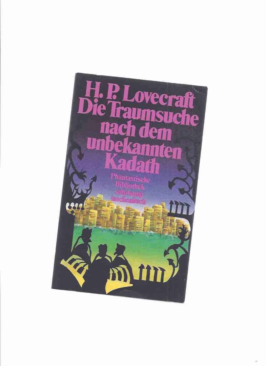 Image for Die Traumsuche nach dem unbekannten Kadath, Phantastische Bibliothek Suhrkamp Taschenbuck: H P Lovecraft