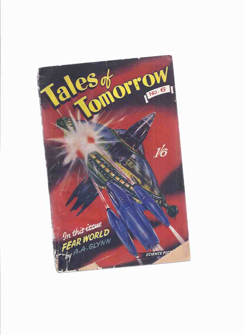 Image for Tales of Tomorrow No. 6 ( Science Fiction stories inc. The Thought Machine; Safari on Venus; Galactic Interlude; Point of No Return; Fear World )