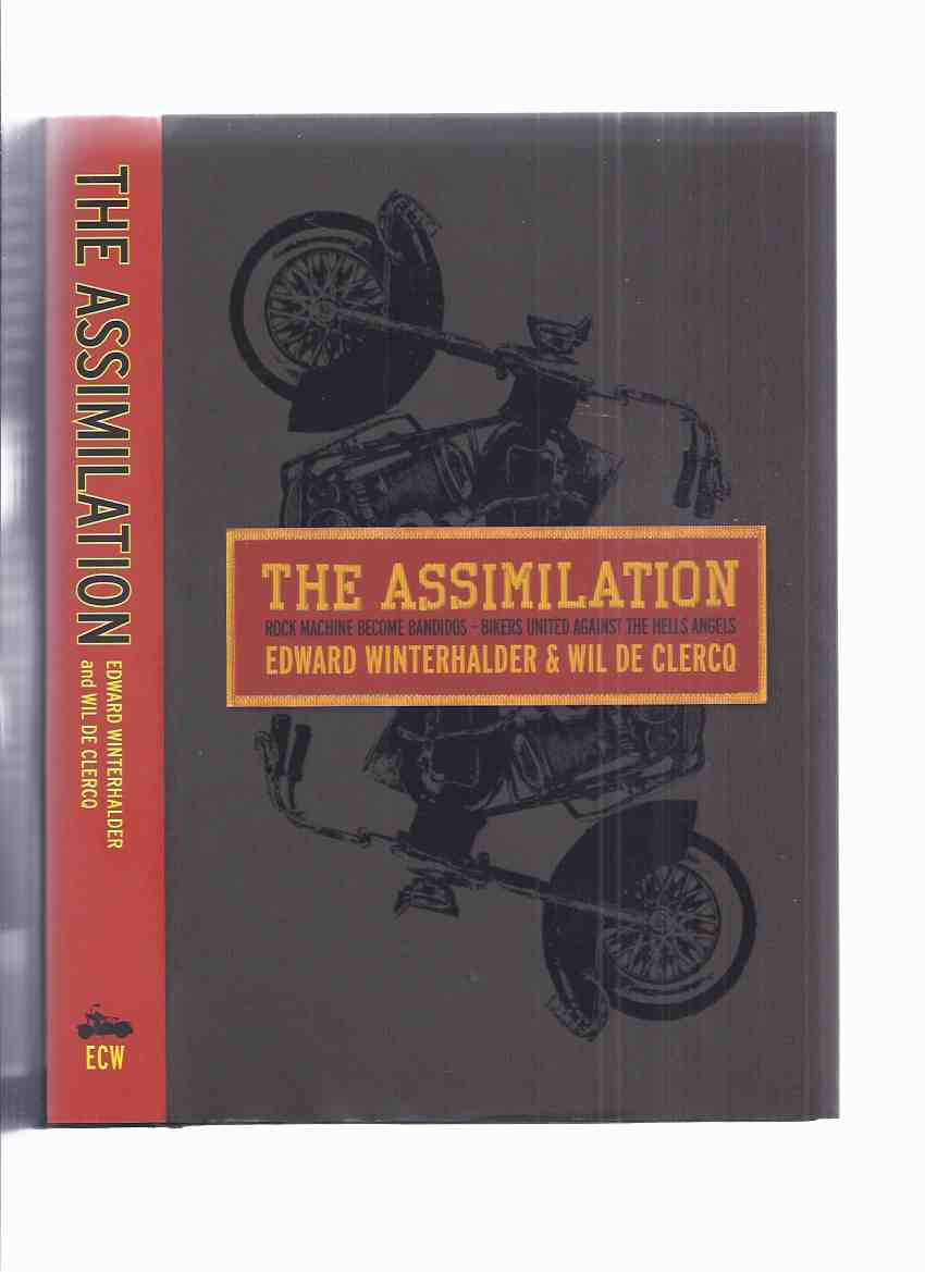 Image for The Assimilation: Rock Machine Become Bandidos - Bikers United Against the Hells Angels ( Motorcycle Club / Gang / Quebec organized Crime )