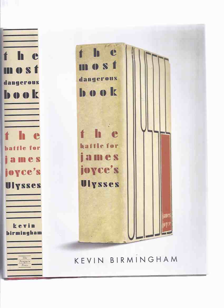 Image for The Most Dangerous Book: The Battle for James Joyce’s Ulysses by Kevin Birmingham