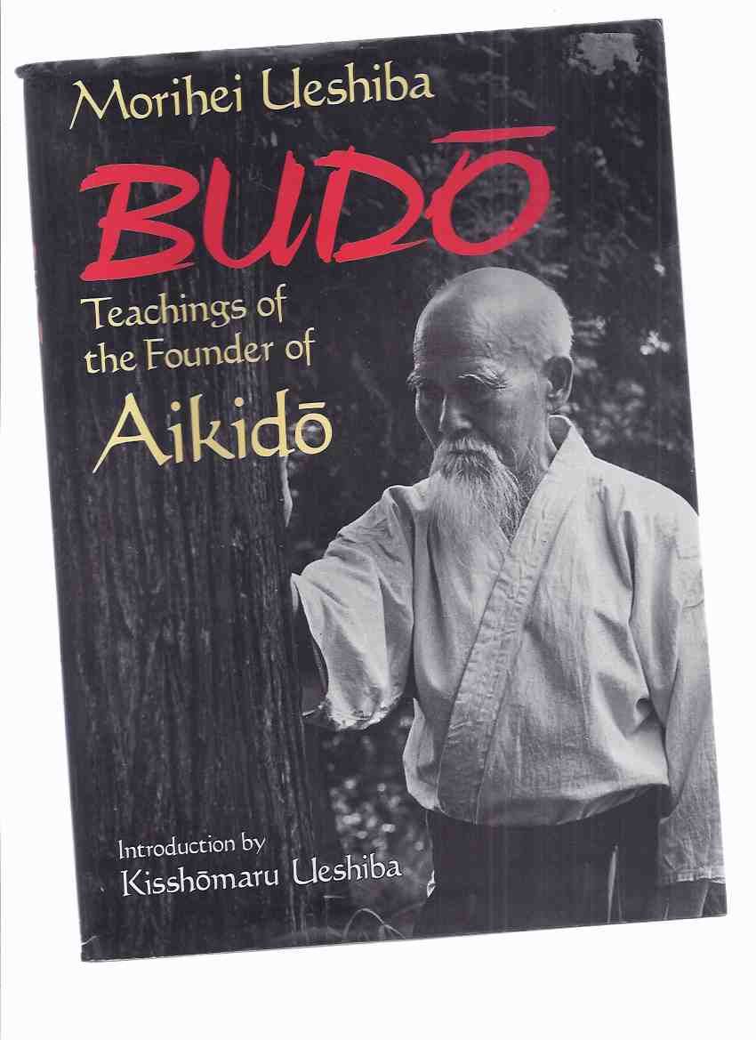 Image for BUDO: Teachings of the Founder of Aikido -by Morihei Ueshiba ( Martial Arts - Noma Dojo Techniques )