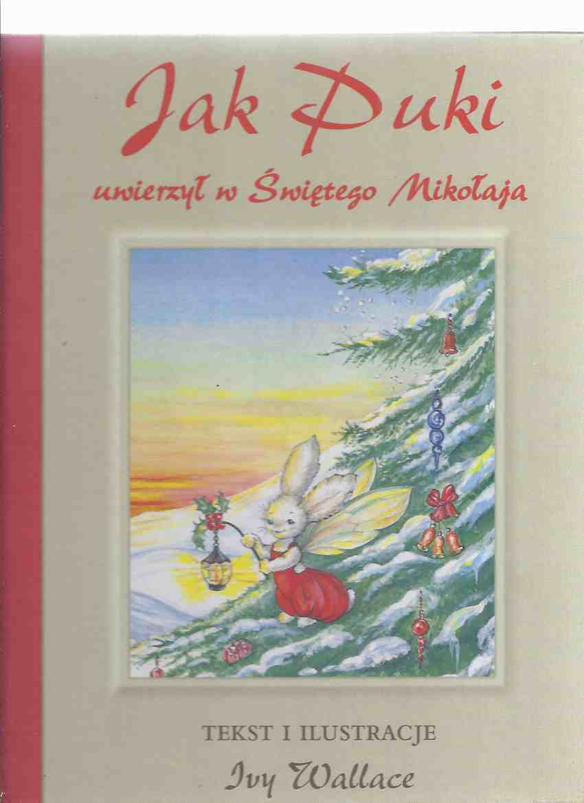 Image for Jak Puki Uwierzyl w Swietego Mikolaja ---( Tekst I Ilustracje ) by Ivy L Wallace ( a Polish Edition of Pookie Believes in Santa Claus )