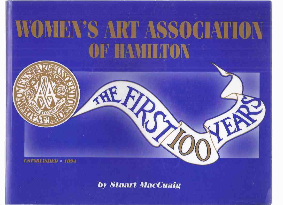 Image for Women's Art Association ( The WAA ) of Hamilton, Established 1894: The First 100 Years ( Ontario )( One Hundred )