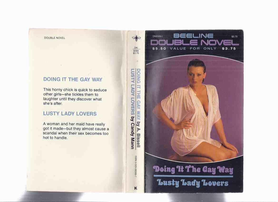 Doing It the Gay Way -by A Bissell ---with Lusty Lady Lovers -by Candy Mann / A Beeline Double Book ( Bee Line )( Erotica ) Image for Doing It the Gay Way -by A Bissell ---with Lusty Lady Lovers -by Candy Mann / A Beeline Double Book ( Bee Line )( Erotica )