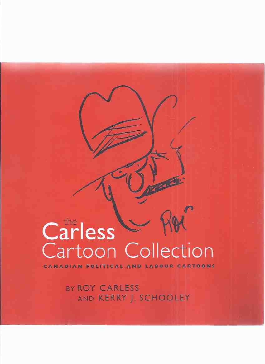 Image for The Carless Cartoon Collection -not bad for an old bastard ---signed By Roy Carless as ROI - Canadian Political and Labour Cartoons