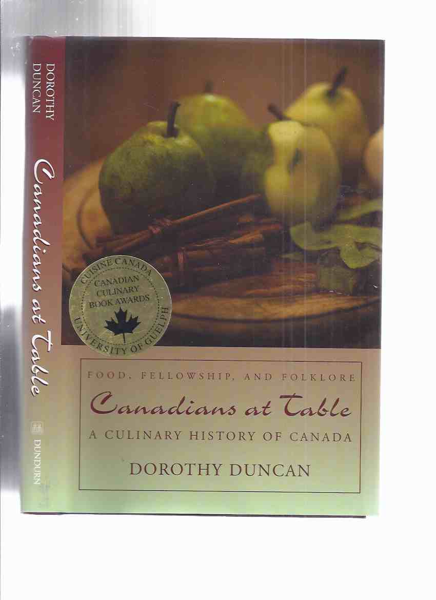 Image for Canadians at Table: A Culinary History of Canada: Food, Fellowship and Folklore -by Dorothy Duncan -a Signed Copy
