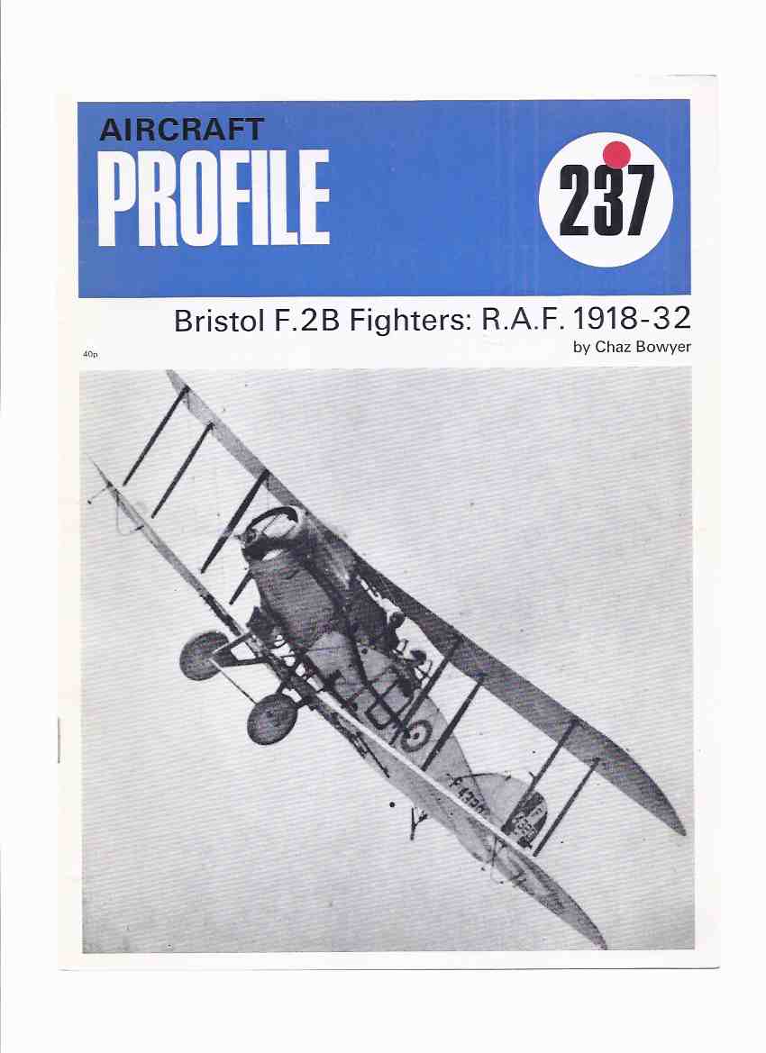 Aircraft Profile Series, # 237: Bristol F.2B Fighters, RAF, 1918 - 32 ( R.A.F. / Royal Air Force / 1932 ) Image for Aircraft Profile Series, # 237: Bristol F.2B Fighters, RAF, 1918 - 32 ( R.A.F. / Royal Air Force / 1932 )