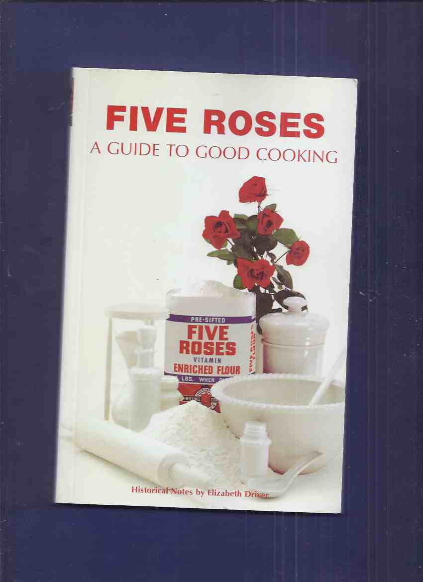 A Guide to Good Cooking - Five Roses Flour / Lake of the Woods Milling Company / Classic Canadian Cookbook Series ( Facsimile of the 1967 Centennial Edition )( Recipes / Cookbook ) Image for A Guide to Good Cooking - Five Roses Flour / Lake of the Woods Milling Company / Classic Canadian Cookbook Series ( Facsimile of the 1967 Centennial Edition )( Recipes / Cookbook )