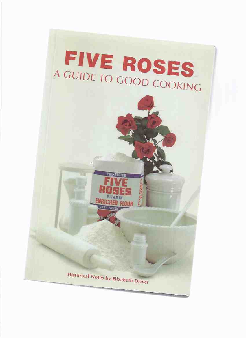 Image for A Guide to Good Cooking - Five Roses Flour / Lake of the Woods Milling Company / Classic Canadian Cookbook Series ( Facsimile of the 1967 Centennial Edition )( Recipes / Cookbook )