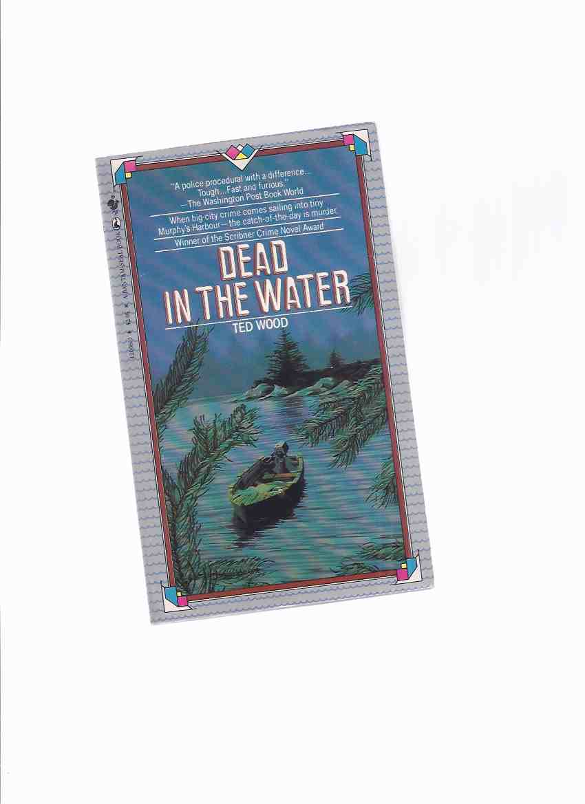 Image for Dead in the Water, Book 1 of the Reid Bennett mystery Series -by Ted Wood -a Signed Copy ( Volume One )
