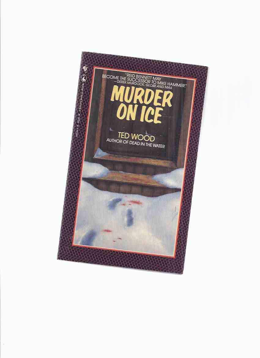 Image for Murder on Ice, Book 2 of the Reid Bennett mystery Series -by Ted Wood -a Signed Copy ( Volume Two )