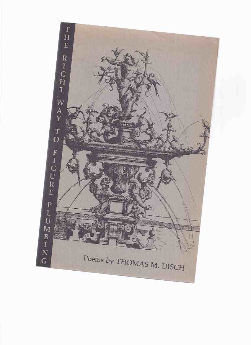 Image for The Right Way to Figure Plumbing: Poems By Thomas M Disch ( Poetry )