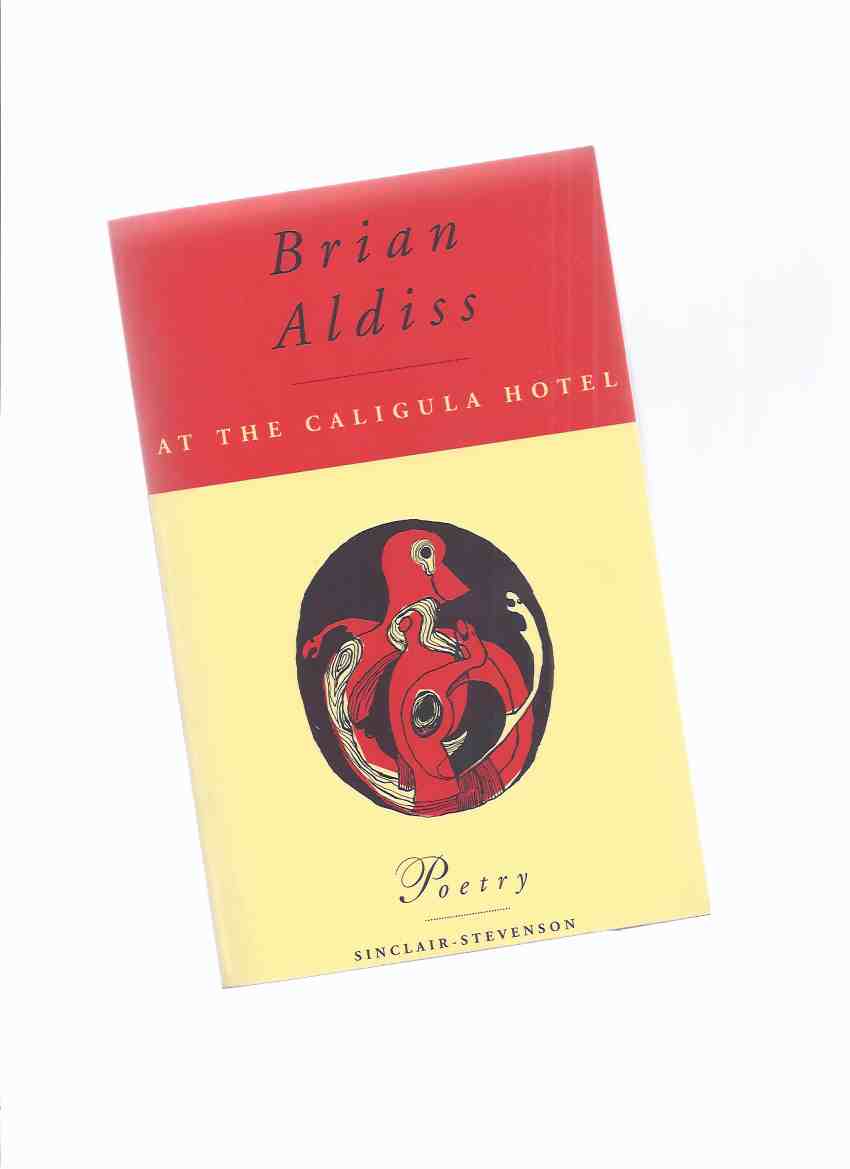 Image for At the Caligula Hotel: Poetry -by Brian Aldiss ( Poems )