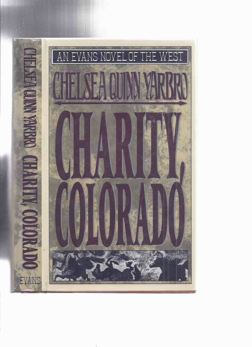 Image for Charity, Colorado: An Evans Novel of the West -by Chelsea Quinn Yarbro -a Signed Copy