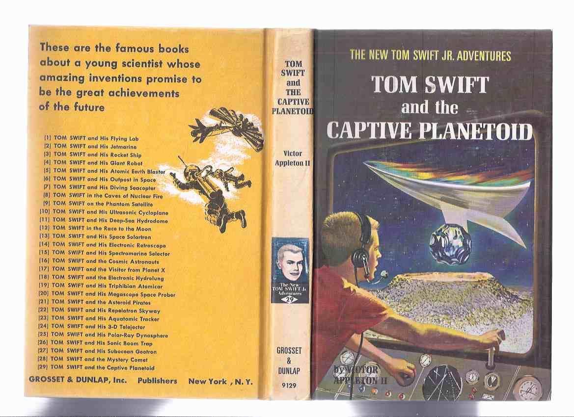 Tom Swift and The Captive Planetoid -The New Tom Swift Junior Adventures, Book No. 29 ( Volume Twenty-Nine ) Image for Tom Swift and The Captive Planetoid -The New Tom Swift Junior Adventures, Book No. 29 ( Volume Twenty-Nine )