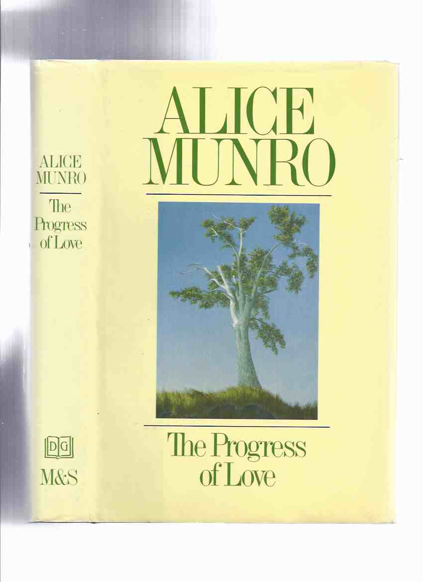 Image for The Progress of Love: Stories By Alice Munro -a Signed Copy (inc. Lichen; Monsieur Les Deux Chapeaux; Miles City, Montana; Fits; Jesse and Meribeth; Eskimo; A Queer Streak; Circle of Prayer; White Dump; The Moon in the Orange Street Skating Rink )
