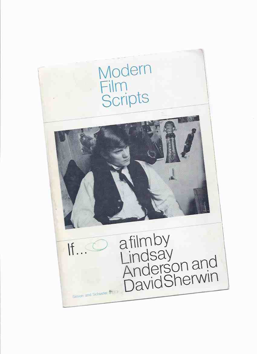 Image for IF ---a Film by Lindsay Anderson and David Sherwin / Modern Film scripts Series ( Movie Tie-In Edition with Malcolm McDowell on Cover )