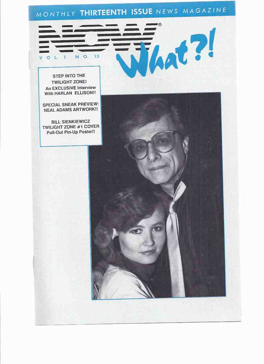 Image for Now What ?! Volume 1, # 13 ( Harlan Ellison Interviewed By Susan Ellison; Twilight Zone / Kato - Bruce Lee ( New Comic Series without The Green Hornet By Diane M Piron / Neal Adams / Bill Sienkiewicz related)
