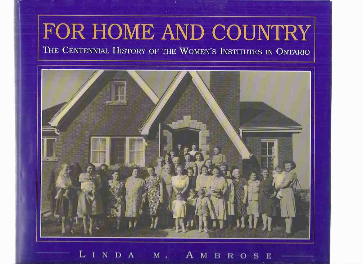 For Home and Country: The Centennial History of the Women's Institutes in Ontario ( WI / W.I. ) Image for For Home and Country: The Centennial History of the Women's Institutes in Ontario ( WI / W.I. )
