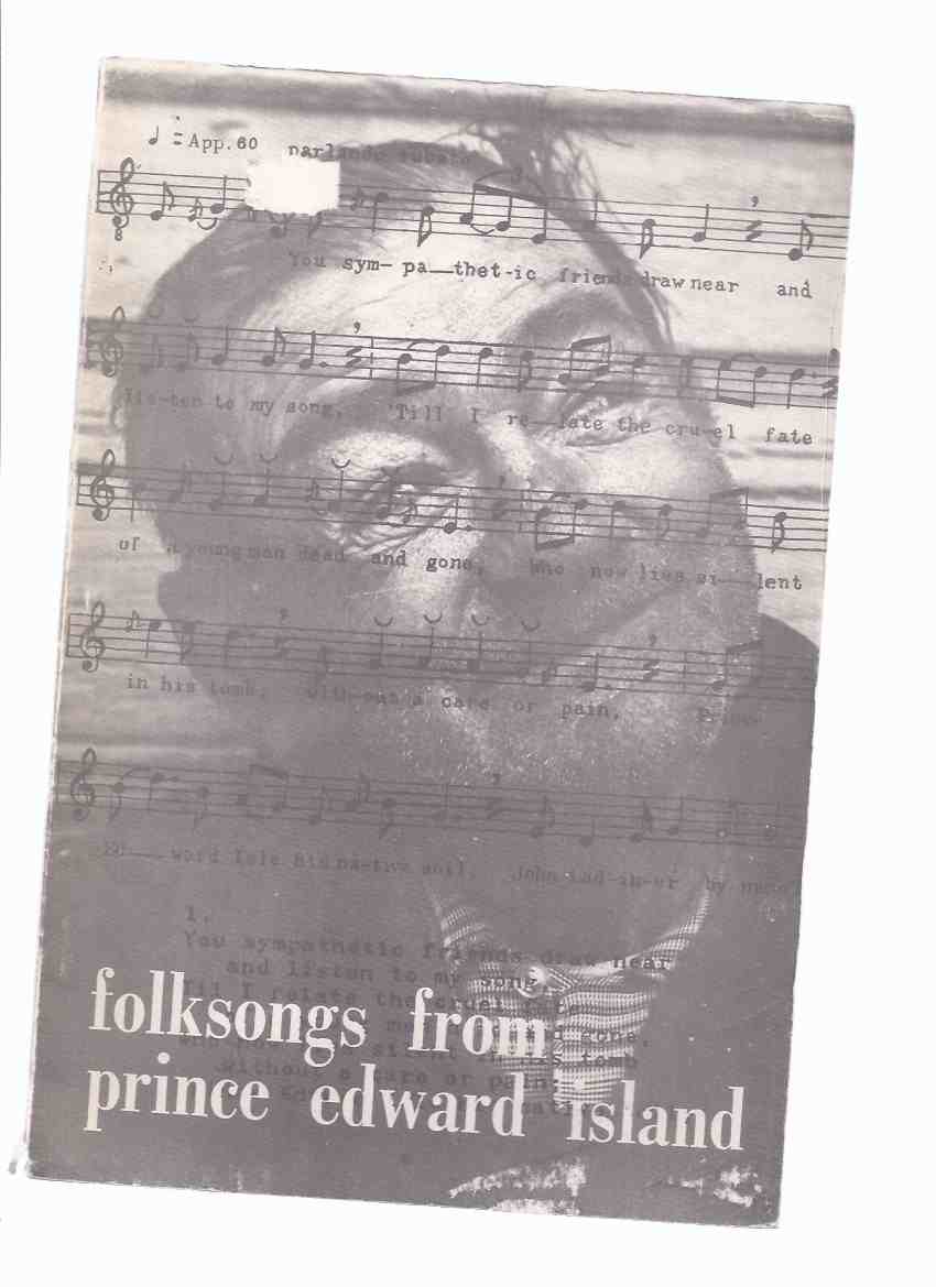 Image for Folksongs from Prince Edward Island (inc. Off to the Lumberwoods; Of Ships and Sailing Men; Tragedies & Murders; Traditional Airs; A Little Laughter; To Warm the Heart; Looking Back; Good Times & Local Happenings )( PEI / P.E.I.)