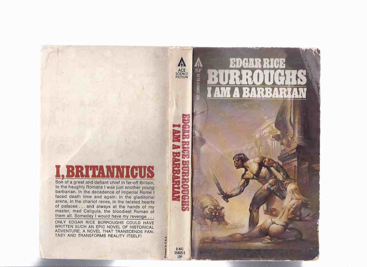 I am a Barbarian ---by Edgar Rice Burroughs ( Fictional Autobiography of the Life of Britannicus Caligulae Servus, the slave of the emperor Caligula ) Image for I am a Barbarian ---by Edgar Rice Burroughs ( Fictional Autobiography of the Life of Britannicus Caligulae Servus, the slave of the emperor Caligula )