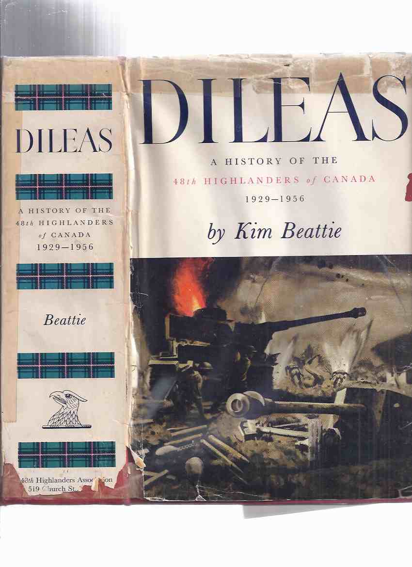 Image for DILEAS: A History of the 48th Highlanders of Canada, 1929 - 1956 ( Regimental History / Allied with the Gordon Highlanders )( The Glamour Boys )