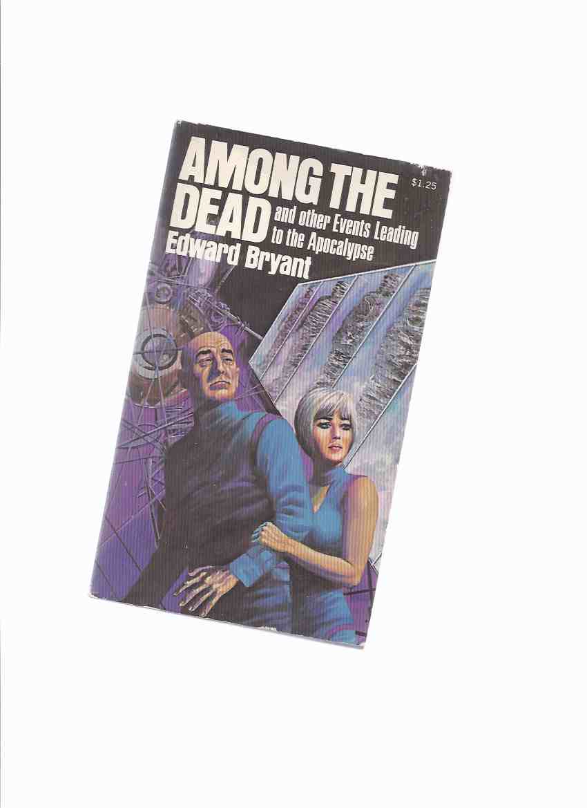 Image for Among the Dead and other Events Leading to the Apocalypse -by Edward Bryant--a Signed Copy (inc.