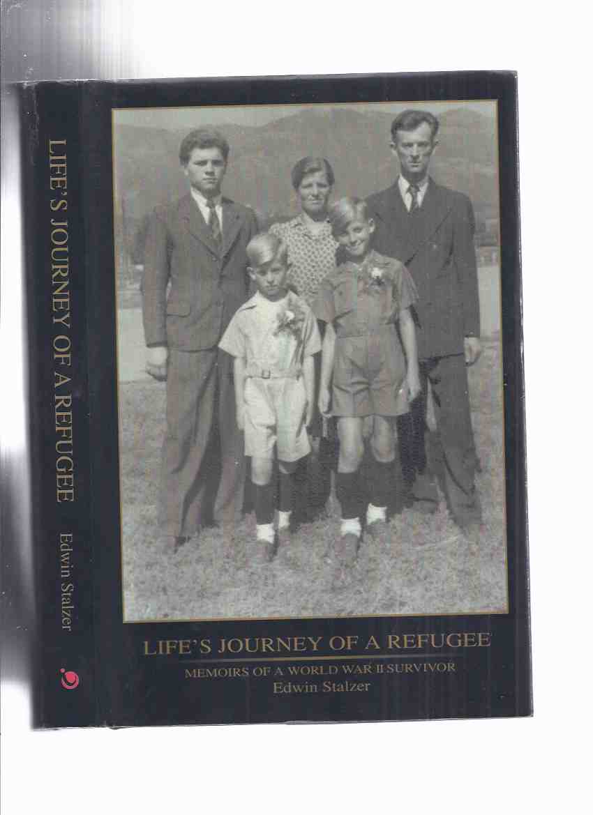 Image for Life's Journey of a Refugee: Memoirs of a World War II Survivor -by Edwin Stalzer ( WWII )( Yugoslavia / Yugoslavian )
