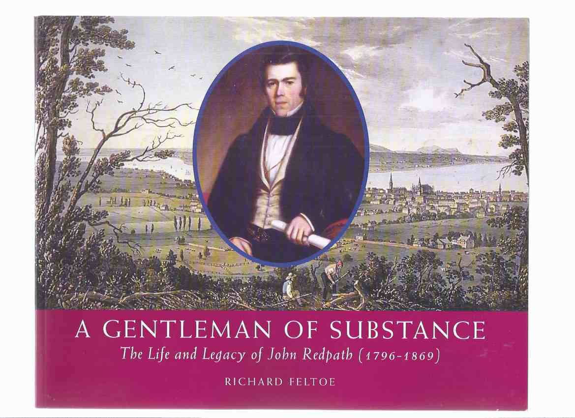 Image for A Gentleman of Substance: The Life and Legacy of John Redpath -a Signed Copy ( 1796 - 1869 )( Redpath Sugar Refinery related)