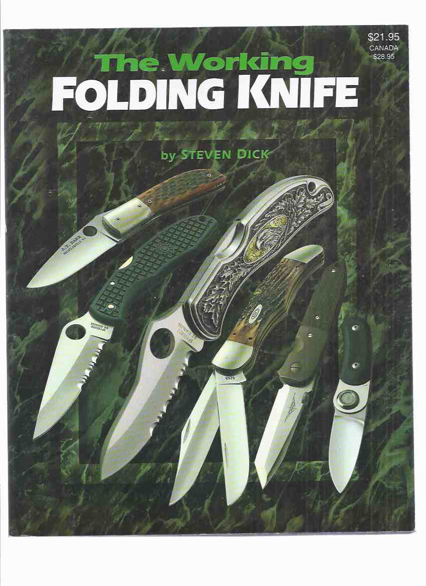 Image for The Working Folding Knife (inc. History, Designs & Materials; Slip-Joint Pocket Knives; Liner Lock; Rocker Bar Lockback; Swiss Army; Gravity; etc)