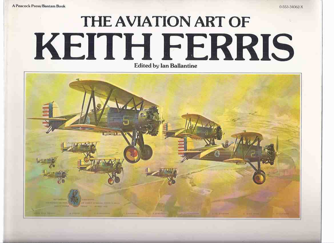 Image for The Aviation Art of Keith Ferris -a Signed Copy (inc. T-Bird; Boeing P 12; Wright Brothers; Spirit of St Louis; F 14 Tomcat; Spitfire; MIG; Samurai Zero; Thud Ridge; B 17 Fortresses, Skylab, etc)