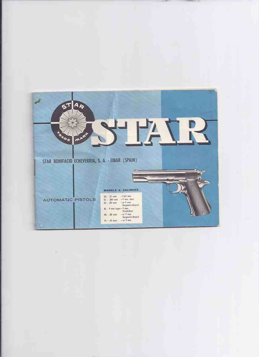 Image for Star Bonifacio Echeverria SA, Eibar, ( Spain ) - Automatic Pistols ( Cleaning, Care, Assembly, Disassembly, etc) ( Promotional Catalog / Catalogue )( Handguns )