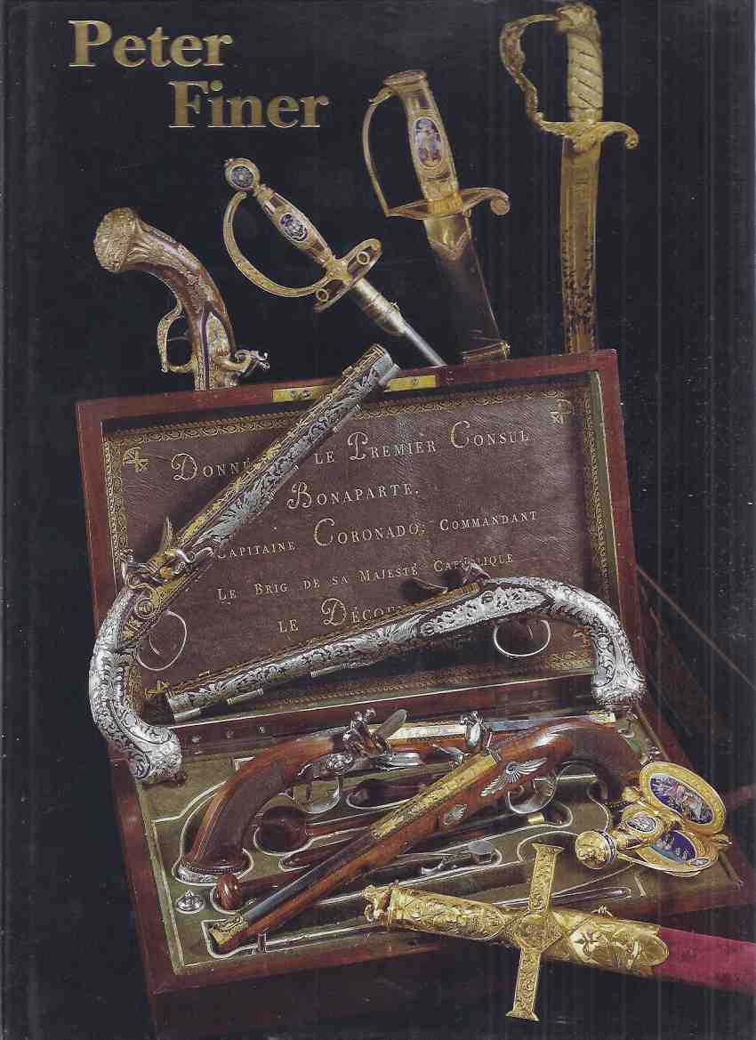 Image for Peter Finer - Fine Antique Arms, Armour & Related Objects ( Catalog / Catalogue )( Swords, Pommels, Sword-Belts, Helmets, Halberds, Cabasset, Morion, Flintlock, Crossbow, Pistols, Sabres, etc)