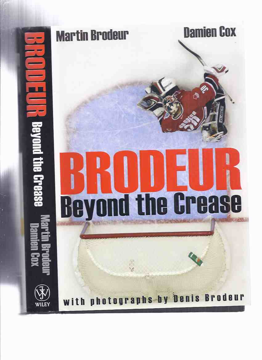 Image for Brodeur: Beyond the Crease -by Martin Brodeur (signed ) and Damien Cox ( NHL / National Hockey League / New Jersey Devils related / Goalie )