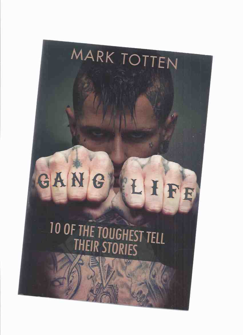 Image for Gang Life: 10 of the Toughest Tell Their Stories ( Canada / Canadian / Organized Crime )( Ten )