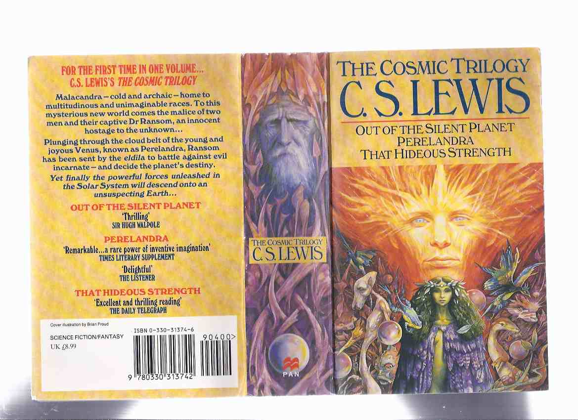 Image for The Cosmic Trilogy, Comprising: Out of the Silent Planet, Perelandra ( Aka Voyage to Venus ), That Hideous Strength (aka The Tortured Planet ) ---omnibus volume with Brian Froud Cover Art ( Book 1, 2, 3 )