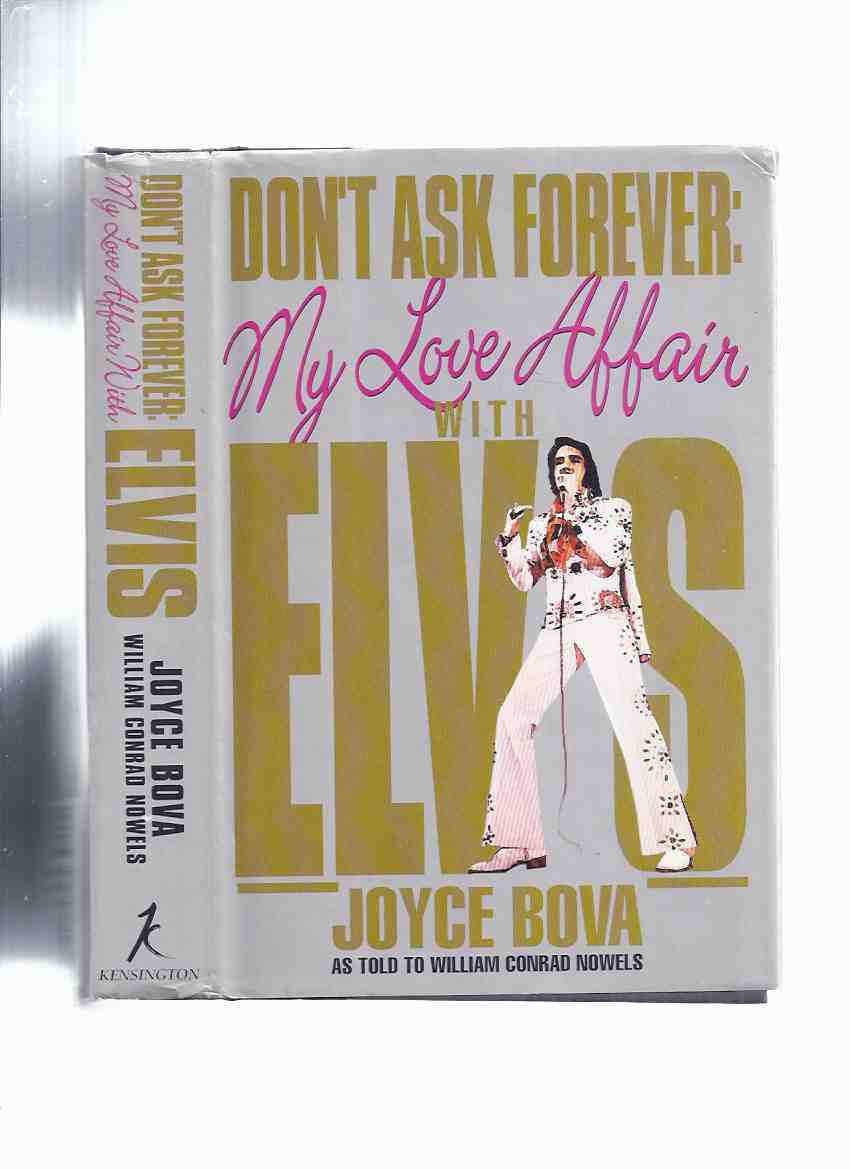 Image for Don't Ask Forever: My Love Affair with Elvis - a Washington Woman's Secret Years with Elvis Presley -by Joyce Bova