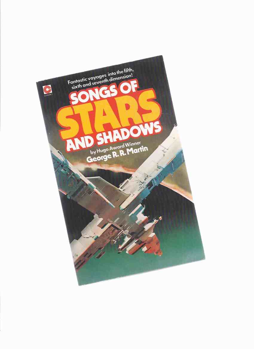 Image for Songs of Stars and Shadows -by George R R Martin (inc.This Tower Ashes; Patrick Henry, Jupiter Little Red Brick Spaceship; Men Greywater Station; Lonely Songs Laren Dorr; Night Vampyres; Runners; Night Shift; For Single Yesterday; etc)