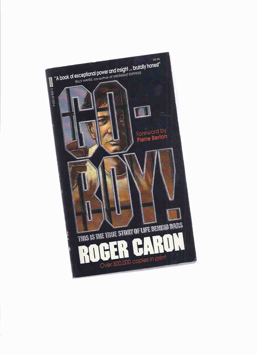Image for Go Boy ---a Memoir of Life Behind Bars ---by Roger Caron (includes a prison slang glossary )