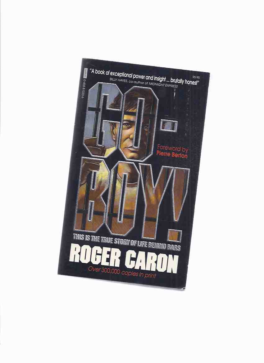 Image for Go Boy ---a Memoir of Life Behind Bars ---by Roger Caron (includes a prison slang glossary )