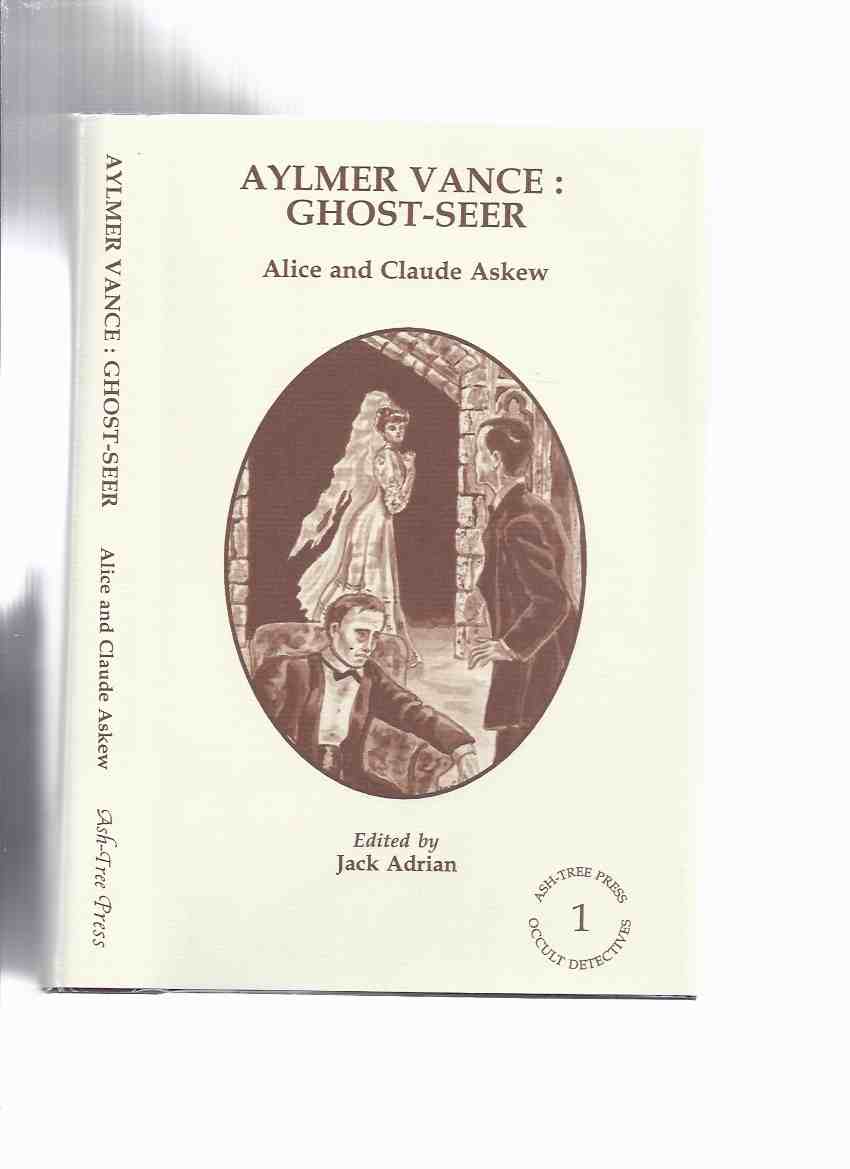 Image for AYLMER VANCE: GHOST-SEER / Ash Tree Press Occult Detectives Series # 1 (The Invader; The Stranger; Lady Green-Sleeves; The Fire Unquenchable; The Vampire; The Boy of Blackstock; The Indissoluble Bond; The Fear )