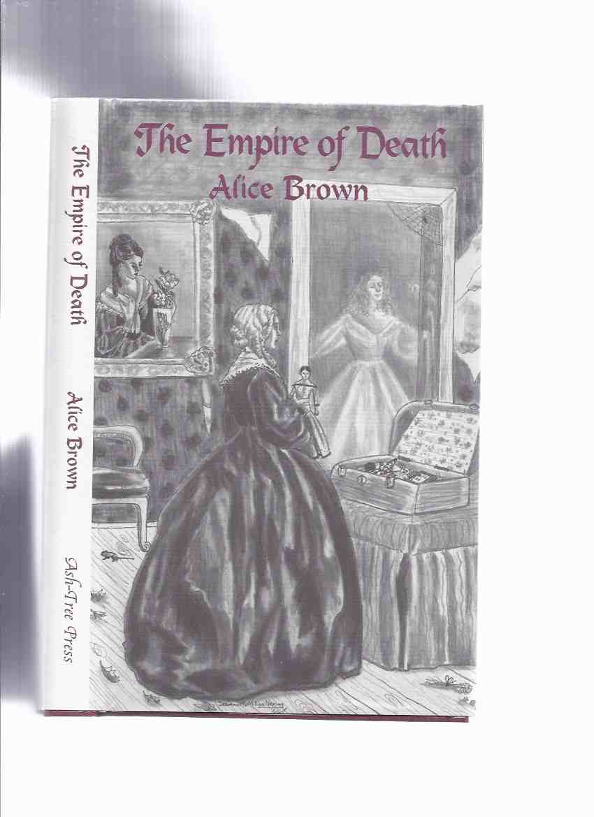 Image for The Empire of Death and Other Strange Stories -by Alice Brown / Ash Tree Press (includes The Flying Teuton )