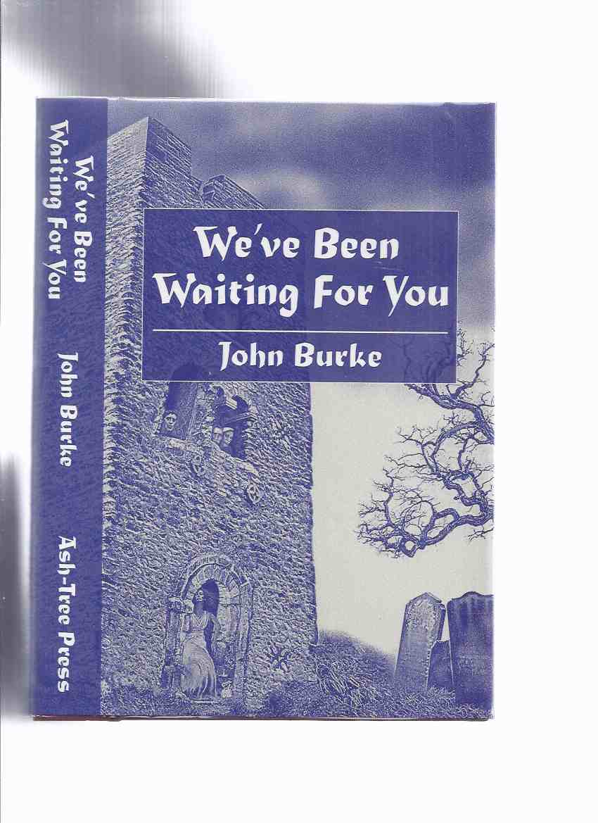 Image for We've Been Waiting for You and Other Tales of Unease -by John Burke / Ash Tree Press
